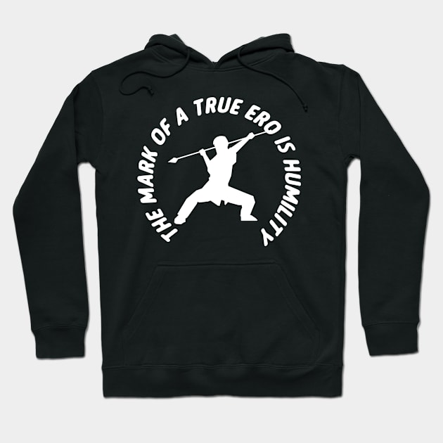 The Mark Of A True Ero Is A Humility Wushu Lover Sanda Hoodie by sBag-Designs